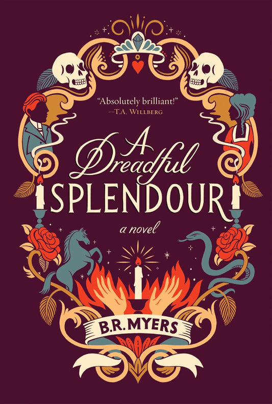A Dreadful Splendour – B.R. Myers